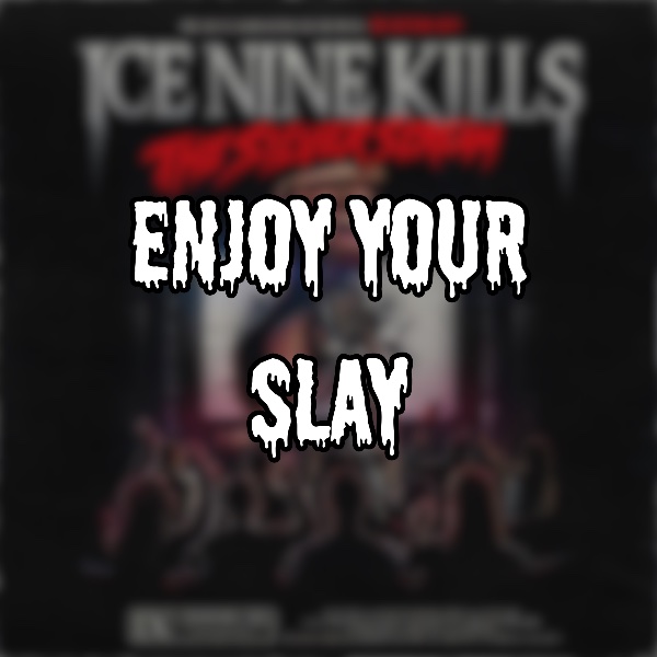 Enjoy Your Slay