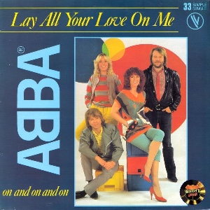 Lay All Your Love On Me