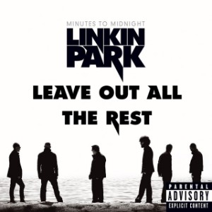 Leave Out All the Rest
