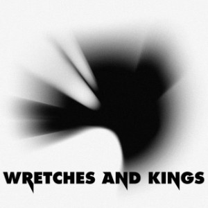 Wretches and Kings