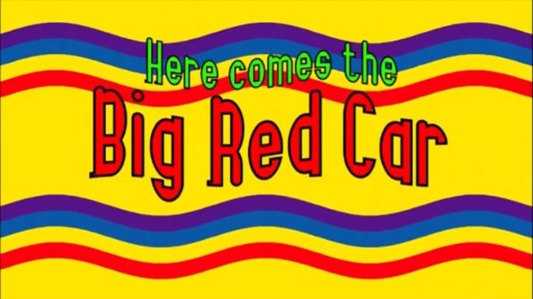 Here Comes the Big Red Car