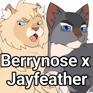 Berrynose x Jayfeather