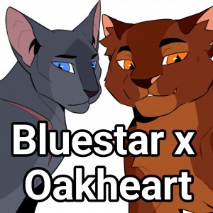 Bluestar x Oakheart