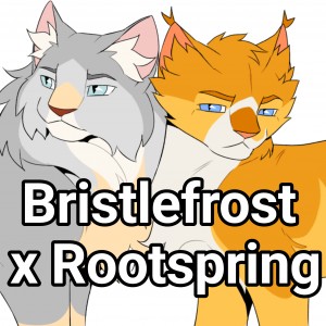 Bristlefrost x Rootspring