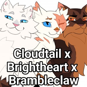 Cloudtail x Brightheart x Brambleclaw