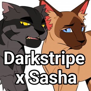 Darkstripe x Sasha