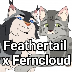 Feathertail x Ferncloud