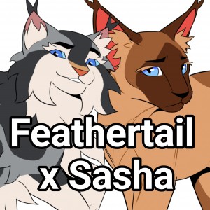 Feathertail x Sasha