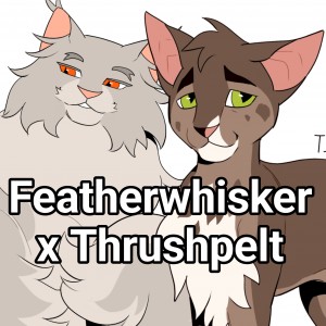 Featherwhisker x Thrushpelt