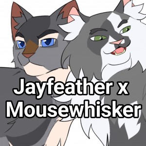 Jayfeather x Mousewhisker