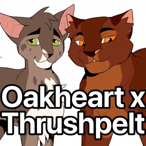 Oakheart x Thrushpelt