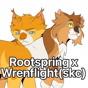 Rootspring x Wrenflight (SkC)