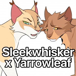 Sleekwhisker x Yarrowleaf