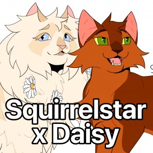 Squirrelstar x Daisy