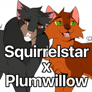 Squirrelstar x Plumwillow