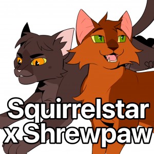 Squirrelstar x Shrewpaw