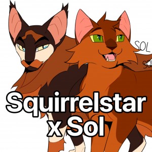 Squirrelstar x Sol