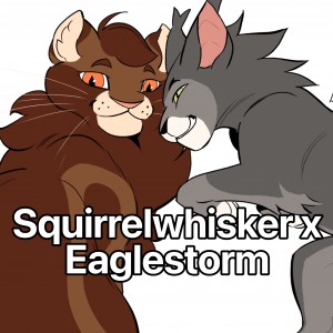 Squirrelwhisker x Eaglestorm