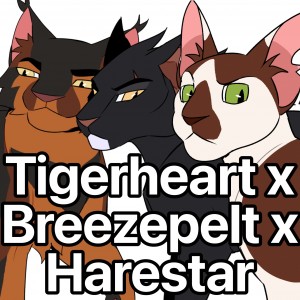 Tigerheart x Breezepelt x Harestar