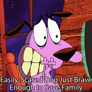 Courage the Cowardly Dog