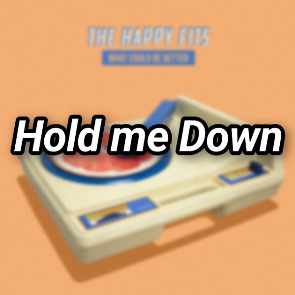 Hold Me Down