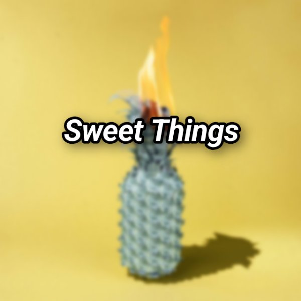Sweet Things