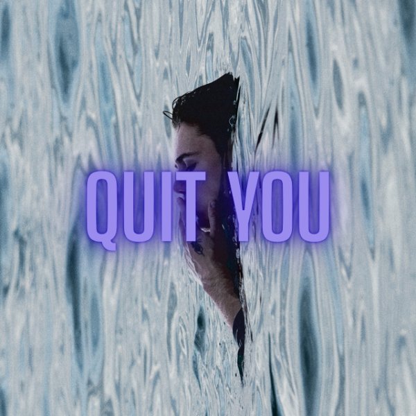 quit you