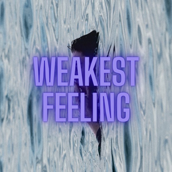 weakest feeling