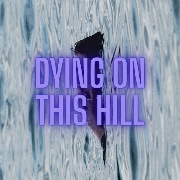 dying on this hill