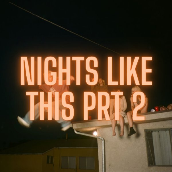 nights like this prt 2