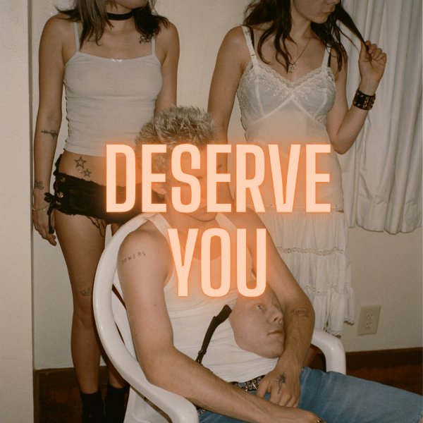 deserve you