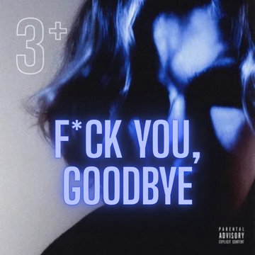 f*ck you goodbye