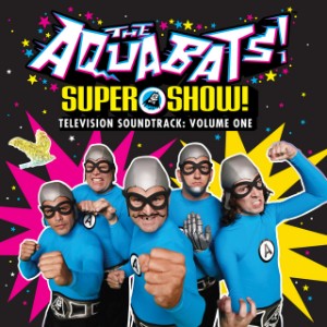 The Aquabats! Super Show!
