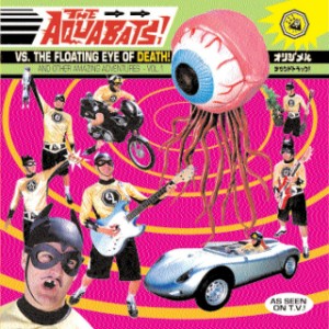 The Aquabats! vs the Floating Eye of Death