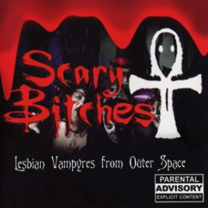 Lesbian Vampyres from Outer Space - Scary Bitches