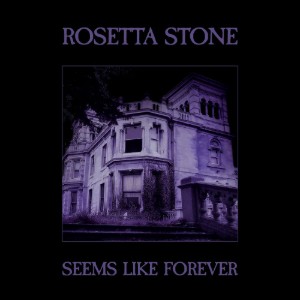 Seems Like Forever - Rosetta Stone