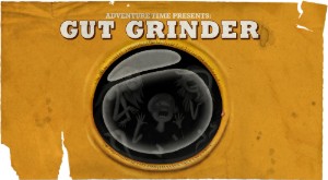 Gut Grinder