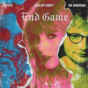 End Game (ft. Future + Ed Sheeran)