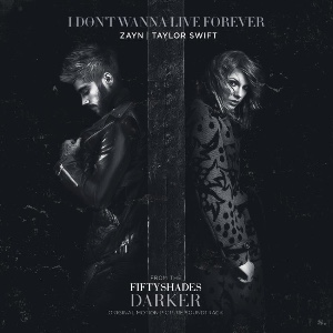 I Don’t Want To Live Forever (with ZAYN)