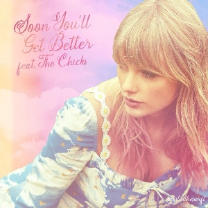 Soon You’ll Get Better (ft. The Chicks)