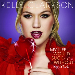 My Life Would Suck Without You