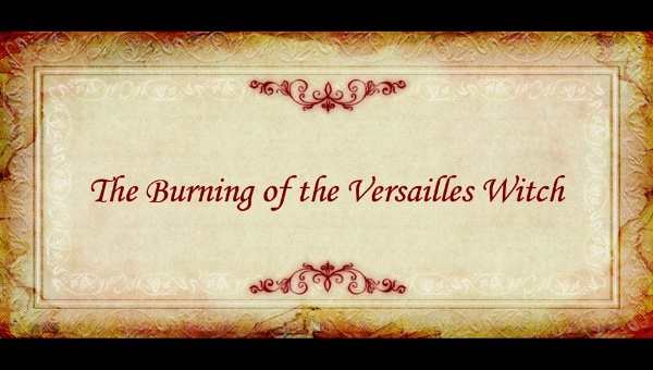 The Burning of the Versailles Witch—Celestia Ludenberg’s execution