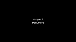 Chapter 2: Penumbra