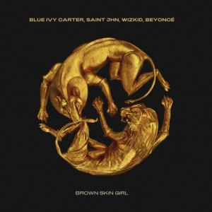 brown skin girl (with saint jhn, wizkid, blue ivy carter)